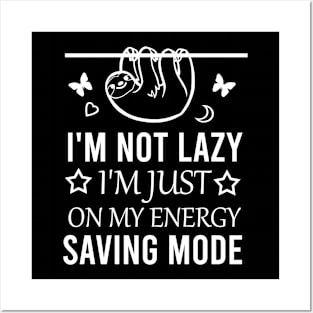 I'm not lazy i'm just on my energy saving mode Posters and Art